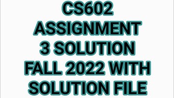 cs602 assignment 3 solution fall 2022 : cs602 assignment 3 solution fall 2021