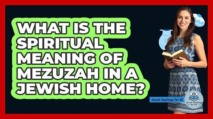 What Is The Spiritual Meaning Of Mezuzah In A Jewish Home? - Jewish Teachings For All