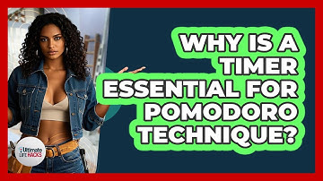 Why Is A Timer Essential For Pomodoro Technique? - Ultimate Life Hacks