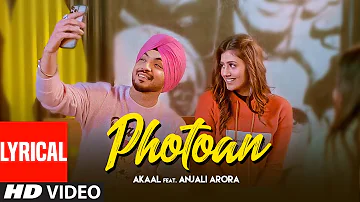 Photoan (Full Lyrical Song) Akaal Ft. Anjali Arora  | Jaymeet | Jashan Jagdev | New Punjabi Songs