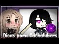 ◎Dicas para Gachatubers 1#◎ || Gacha Life || Liihh Chan || (especial de 9k/etc)