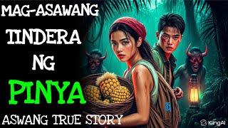 MAG-ASAWANG TINDERA NG PINYA | Kwentong Aswang | True Story