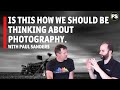 How we should all be approaching our photography with Paul Sanders