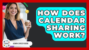 How Does Calendar Sharing Work? - Admin Career Guide