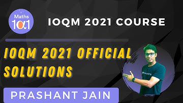 Official IOQM 2021 Solutions | IOQM 2021 Course | Maths 101 | Prashant Jain