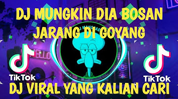DJ MUNGKIN DIA BOSAN JARANG DI GOYANG || DJ TIKTOK TERBARU 2023 MUNGKIN DIA BOSAN JARANG DI GOYANG