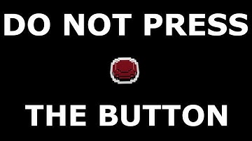 DONT Press The Button... A Simple Job.