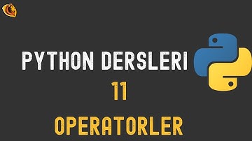 Python Dersleri |11- Operatörler