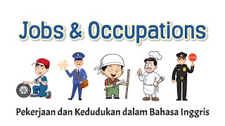 Jobs and Occupations | Pekerjaan dan Kedudukan dalam Bahasa Inggris