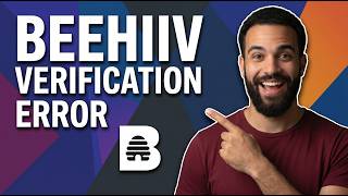 Fix Beehiiv Verification Error(Step By Step Guide)