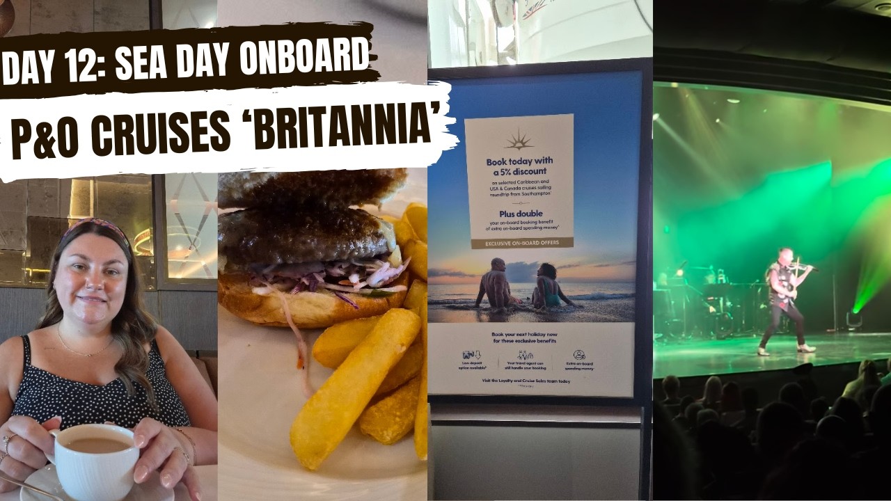 DAY 12: SEA DAY onboard - P&O Cruises 'BRITANNIA' - March 2026
