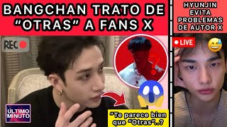 INSÓLITO!🔴FANS REACCIONAN A ACTUALIZACIÓN DE BANGCHAN X😱/HYYNJIN EVITA PROBLEMAS😅/Noticiasdekpop