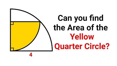 Can you find the area of the yellow Quarter Circle?