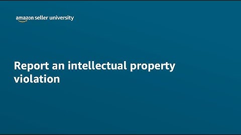 Report an intellectual property violation | Seller University | Amazon India