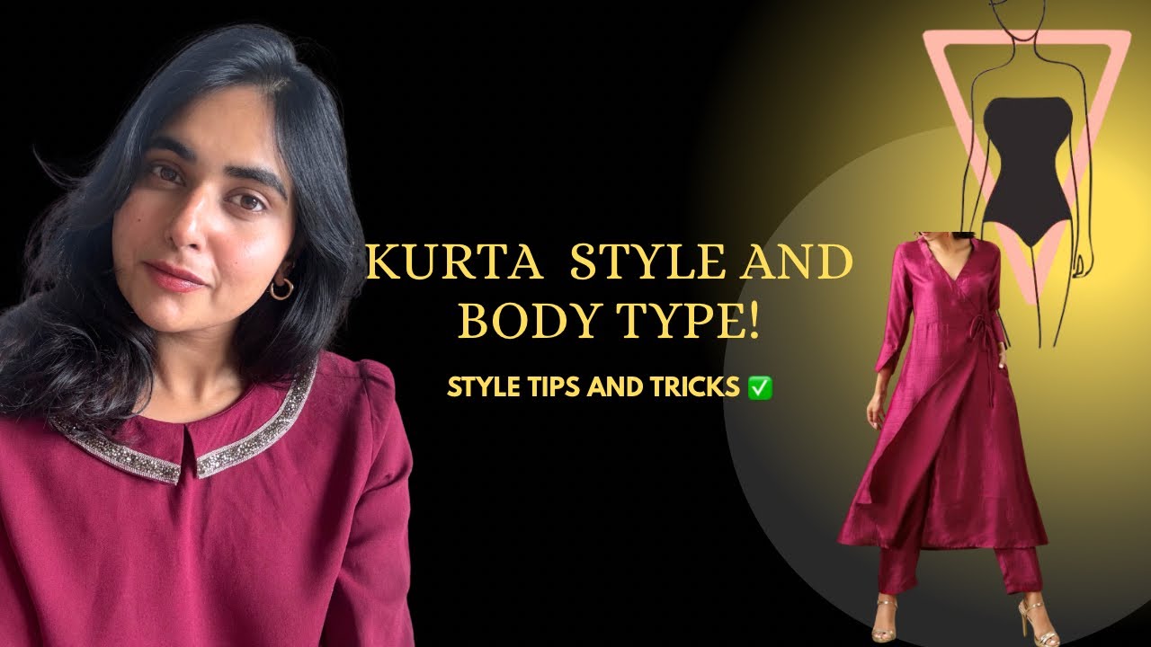 HOW TO STYLE KURTA AS PER YOUR BODY TYPE. Style Tips and ideas.