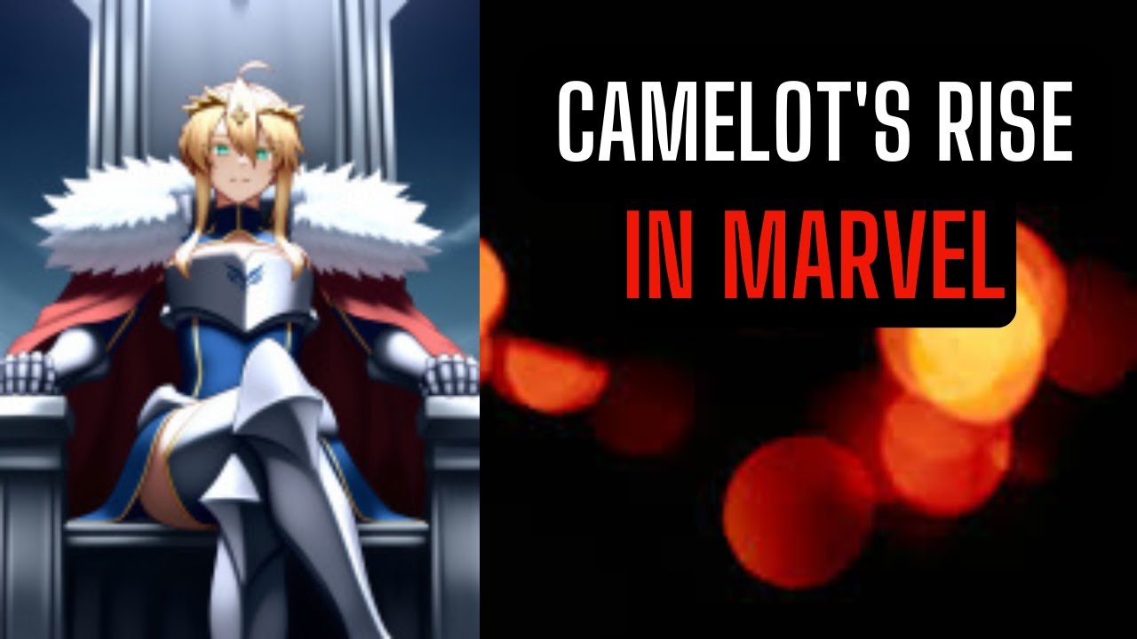 Camelot's rise in Marvel
