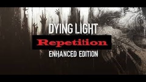 Dying Light: Custom Horror Map - SO MANY JUMPSCARES!!!!!!!