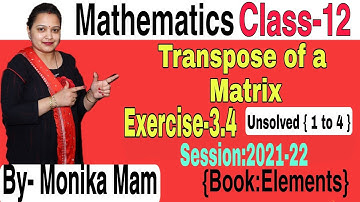 Transpose of a Matrix | Class 12 |Exercise 3.4 ||Elements of Mathematics ||Session ||2021-22|Part-1