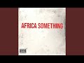 Africa something