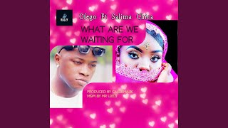 What Are We Waiting For (feat. Salima Chica)