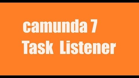 How to use Camunda 7 Task Listener