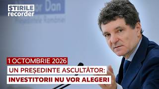 1 Octombrie 2026. Un Președinte Ascultător Investitorii Nu Vor Alegeri