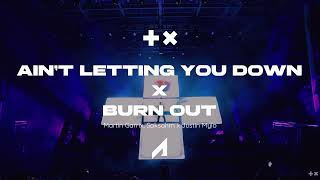 Martin Garrix Saksham X Justin Mylo  Aint Letting You Down X Burn Out martin Garrix Mashup