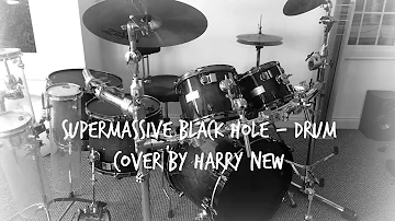 Supermassive Black Hole - Drum Cover by Harry New
