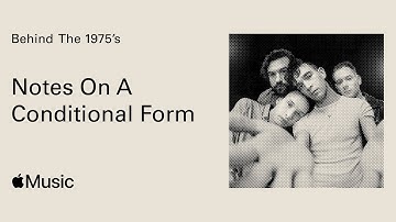 Behind The 1975’s Notes On A Conditional Form - Film Preview | Apple Music