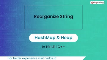 Reorganize String Module HashMap & Heap In Hindi CPP Video_60