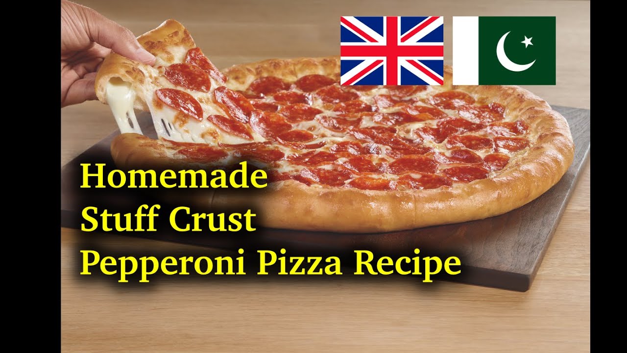 How To Make Stuff Crust Pepperoni Pizza Homemade Pizza Recipe Urdu