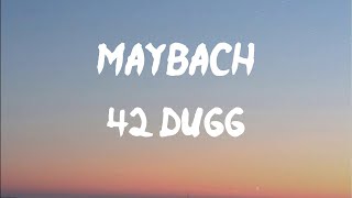 42 Dugg - Maybach (Lyrics) | I been turnin' up for my city