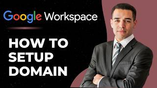 How to Setup Your Google Workspace Domain