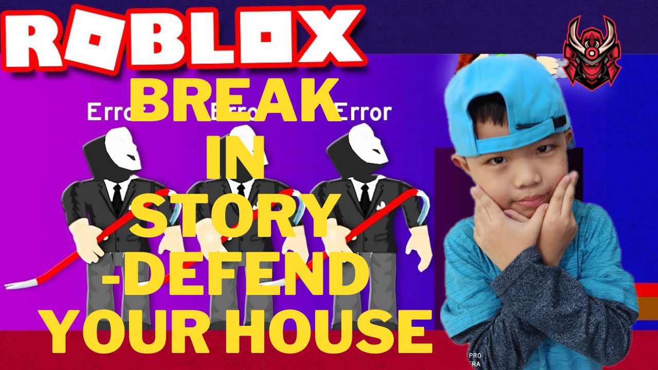 BREAK IN STORY, DEFEND YOUR HOUSE BREAK IN STORY ROBLOX YouTube