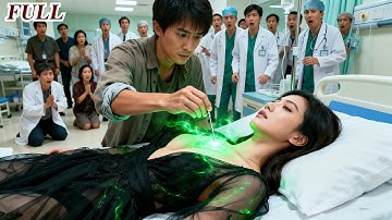 Mọi bác sĩ bó tay, chàng trai nghèo một mũi kim chữa khỏi, ai ngờ anh chính là thần y tuyệt thế!