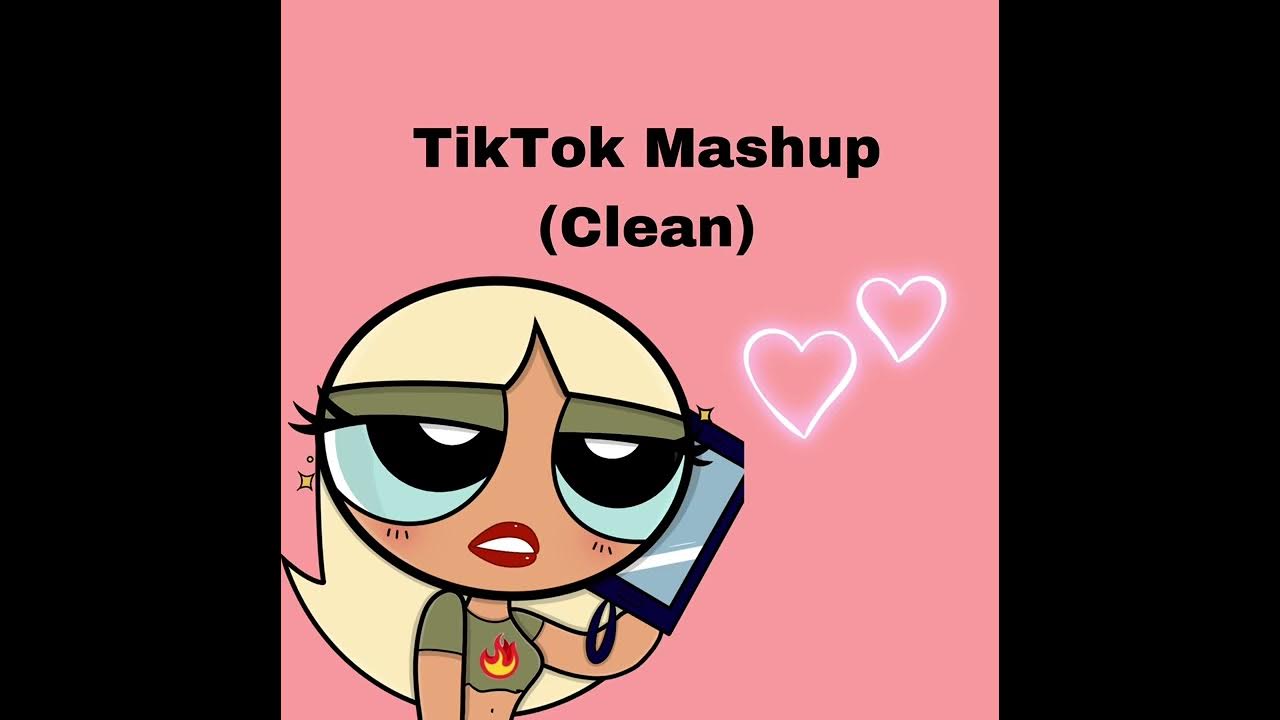 TikTok Mashup (Clean) YouTube
