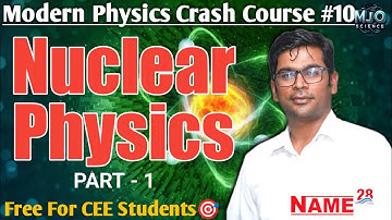 Nuclear Physics 01 | {#Modern_physics 10} Crash Course by Ram Tiwari Sir #Physics #mechanic#cee#mbbs