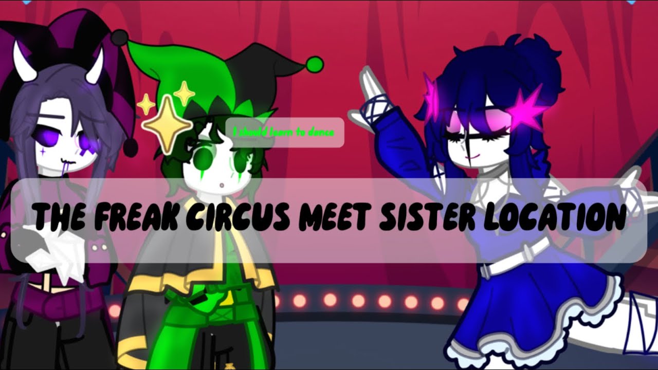 The Freak Circus meets Sister Location 1/2 || TW check description || Addicted2Chai