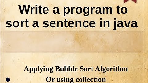 Wrtite a java program to soring a sentence(ascending order)