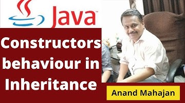 Behaviour of constructors in inheritance in JAVA - By Anand Mahajan, Mahajan Computers, Kurukshetra