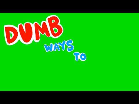 Dumb Ways To Die Green Screen (free to use)
