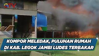 Diduga Kompor Meledak, Puluhan Rumah Padat Penduduk di Kab. Legok Jambi Ludes Terbakar - BIP 28/07