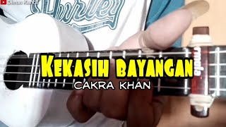 KEKASIH BAYANGAN - CAKRA KHAN || Cover Ukulele Senar 4 [Dimas Kancil]