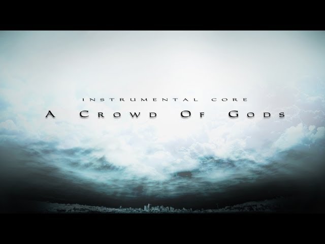 Instrumental Core & Tera Catallo - A Crowd Of Gods class=