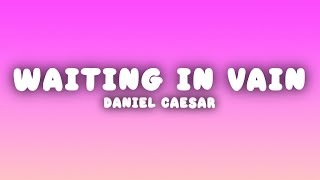 Daniel Caesar - Waiting In Vain (Lyrics)