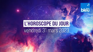 L'horoscope du 31/03/2023 - Les prévisions du jour par Catherine Viguié