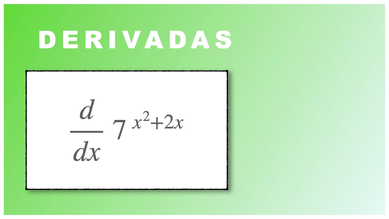 17 Derivada De Funciones Exponenciales 7 x 2 2x derivadas 17-derivada-de-funciones-exponenciales-7-x-2-2x-derivadas