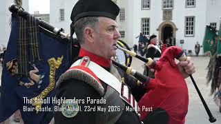 The Atholl Highlanders Parade 2026 - March Past