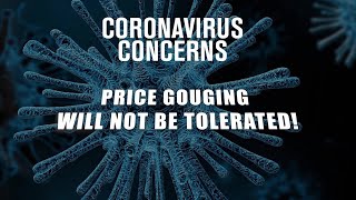 Video Now: Price gouging will not be tolerated over COVID-19 concerns