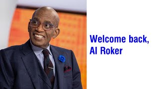 “Welcome back, Al Roker” By Today Show